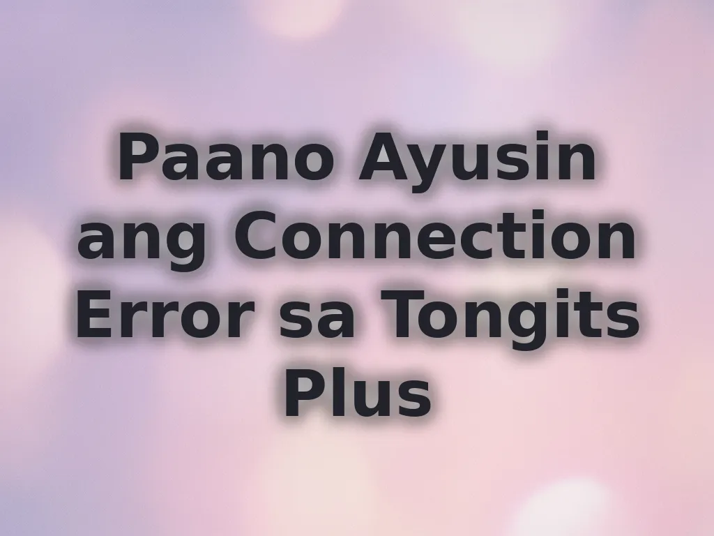 Paano Ayusin ang Connection Error sa Tongits Plus